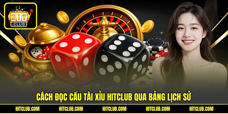 Cách đọc cầu tài xỉu HITCLUB qua bảng lịch sử