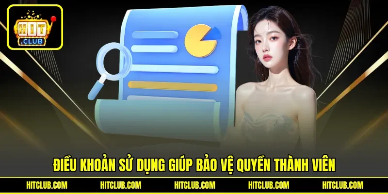 Điều khoản sử dụng giúp bảo vệ quyền thành viên Điều khoản sử dụng giúp bảo vệ quyền thành viên