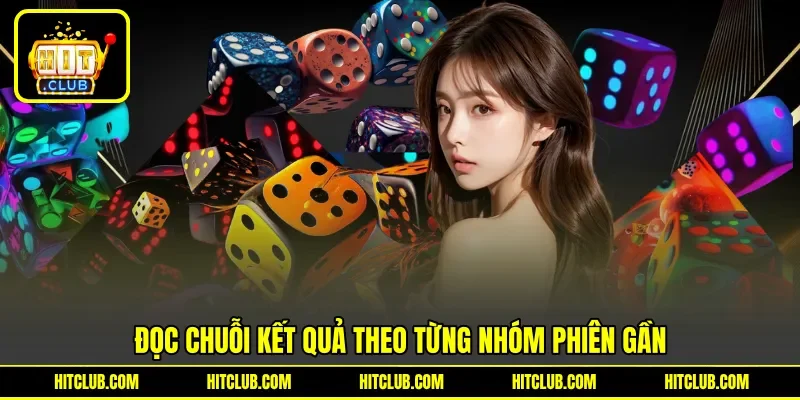 Đọc chuỗi kết quả theo từng nhóm phiên gần