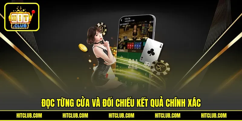 Đọc từng cửa và đối chiếu kết quả chính xác Đọc từng cửa và đối chiếu kết quả chính xác