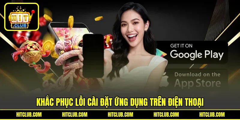 Khắc phục lỗi cài đặt ứng dụng trên điện thoại Khắc phục lỗi cài đặt ứng dụng trên điện thoại