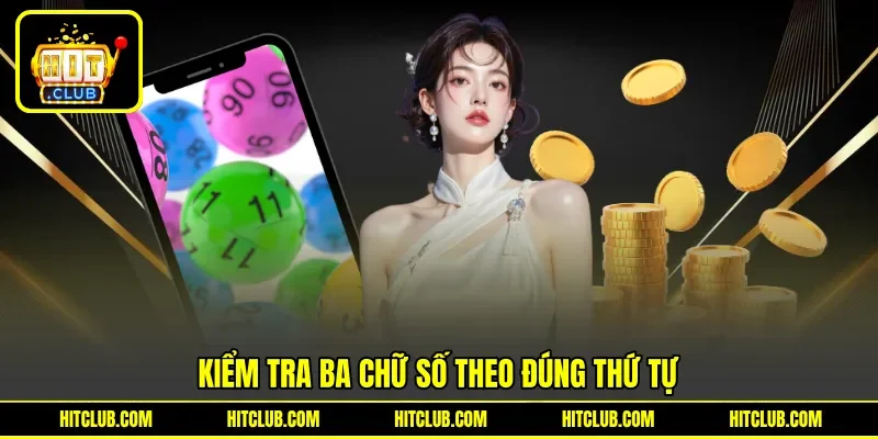 Kiểm tra ba chữ số theo đúng thứ tự Kiểm tra ba chữ số theo đúng thứ tự
