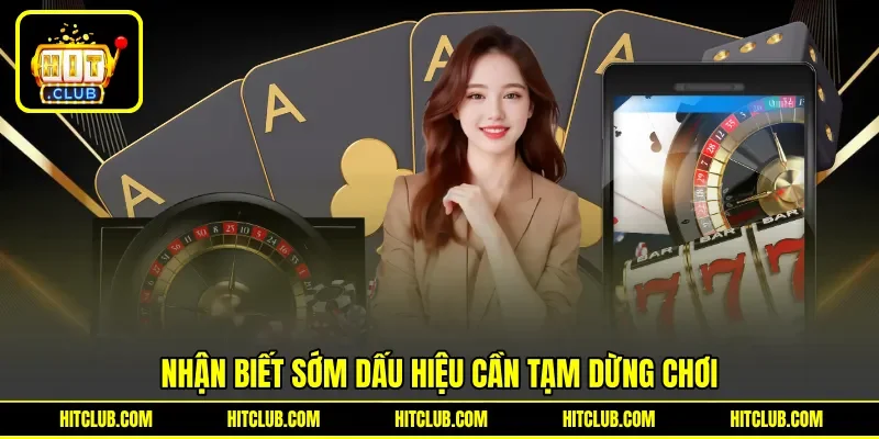 Nhận biết sớm dấu hiệu cần tạm dừng chơi Nhận biết sớm dấu hiệu cần tạm dừng chơi