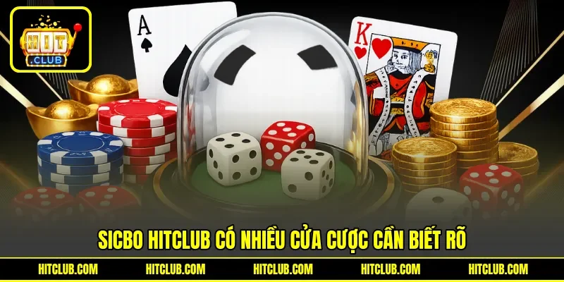 Sicbo HITCLUB có nhiều cửa cược cần biết rõ Sicbo HITCLUB có nhiều cửa cược cần biết rõ