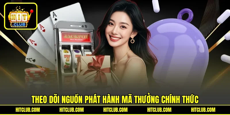 Theo dõi nguồn phát hành mã thưởng chính thức Theo dõi nguồn phát hành mã thưởng chính thức