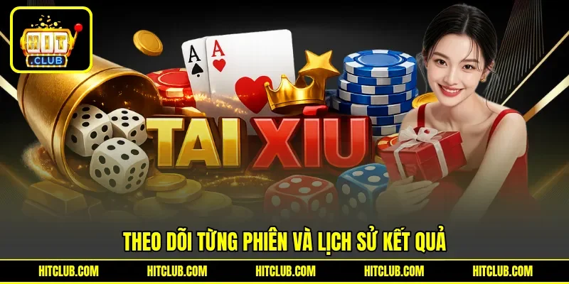 Theo dõi từng phiên và lịch sử kết quả Theo dõi từng phiên và lịch sử kết quả